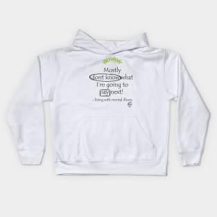 Mostly Don't Know What I'm Going to Say Next Kids Hoodie